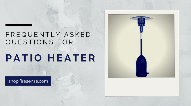 Patio Heater Frequently Asked Questions