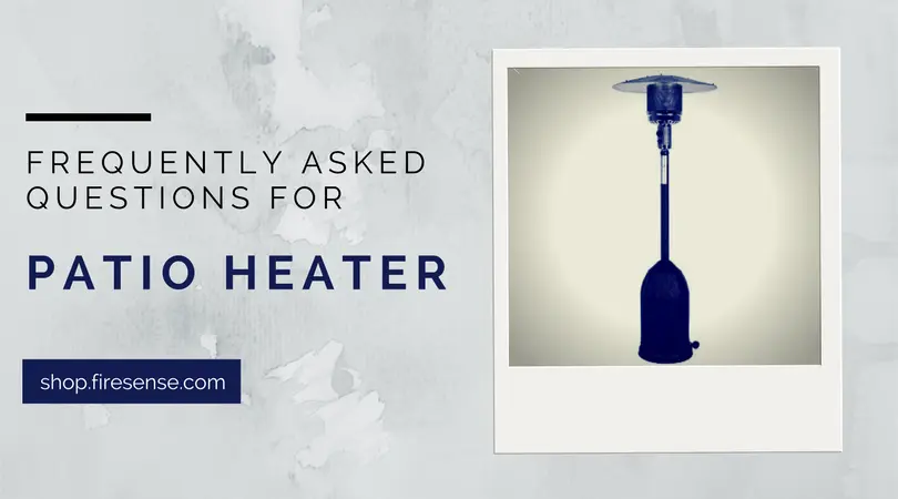 Patio-Heater-Frequently-Asked-Questions Fire Sense/Balkene Home