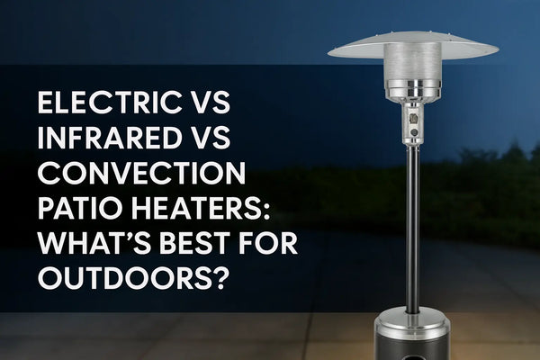 Electric-vs-Infrared-vs-Convection-Patio-Heaters-Which-is-Right-for-You Fire Sense/Balkene Home