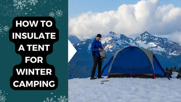 How to Insulate a Tent for Winter Camping